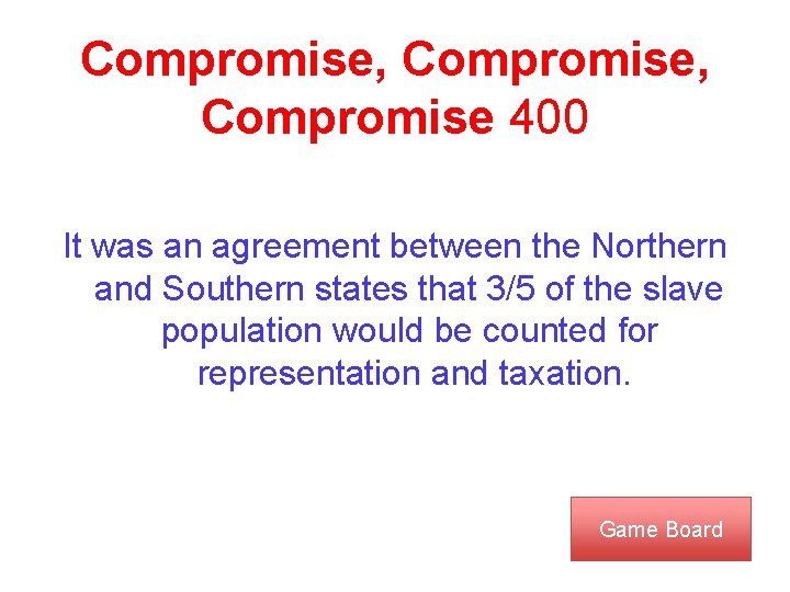 Compromise, Compromise 400 It was an agreement between the Northern and Southern states that
