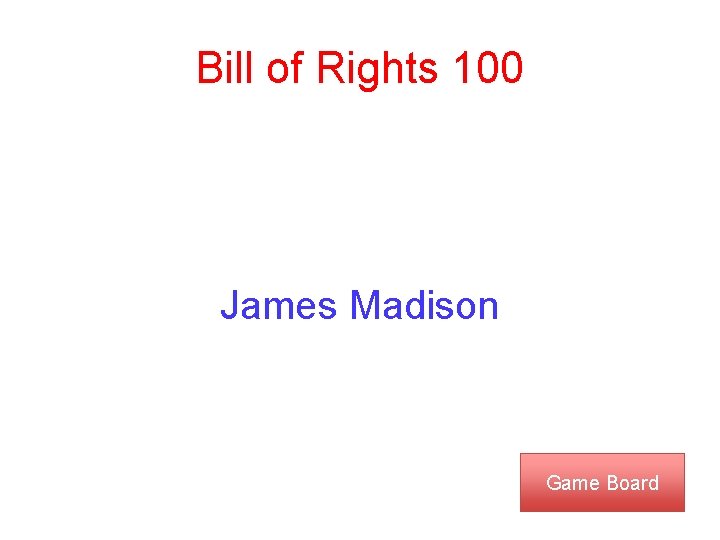 Bill of Rights 100 James Madison Game Board 