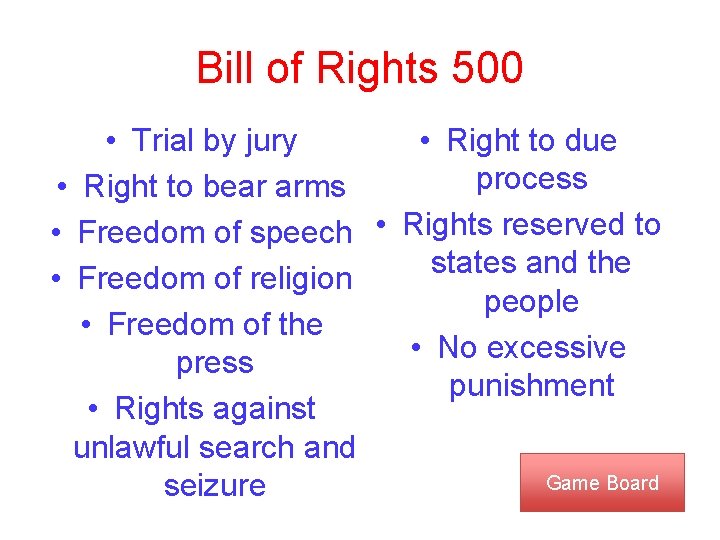 Bill of Rights 500 • Trial by jury • Right to due process •