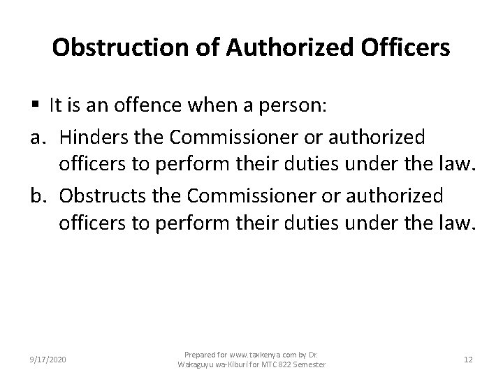 Obstruction of Authorized Officers § It is an offence when a person: a. Hinders