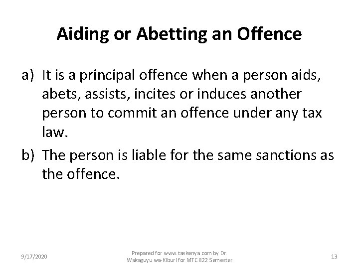 Aiding or Abetting an Offence a) It is a principal offence when a person