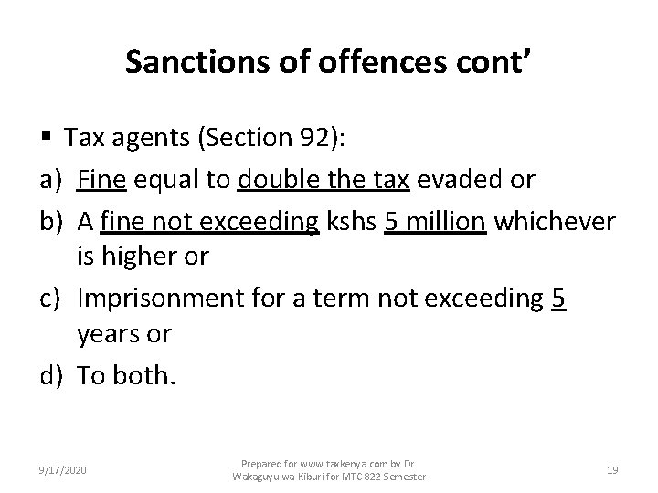 Sanctions of offences cont’ § Tax agents (Section 92): a) Fine equal to double