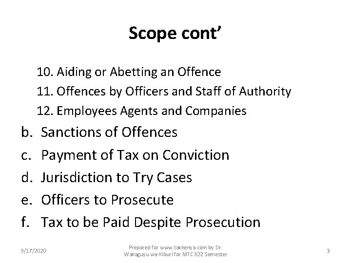 Scope cont’ 10. Aiding or Abetting an Offence 11. Offences by Officers and Staff