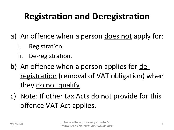 Registration and Deregistration a) An offence when a person does not apply for: i.