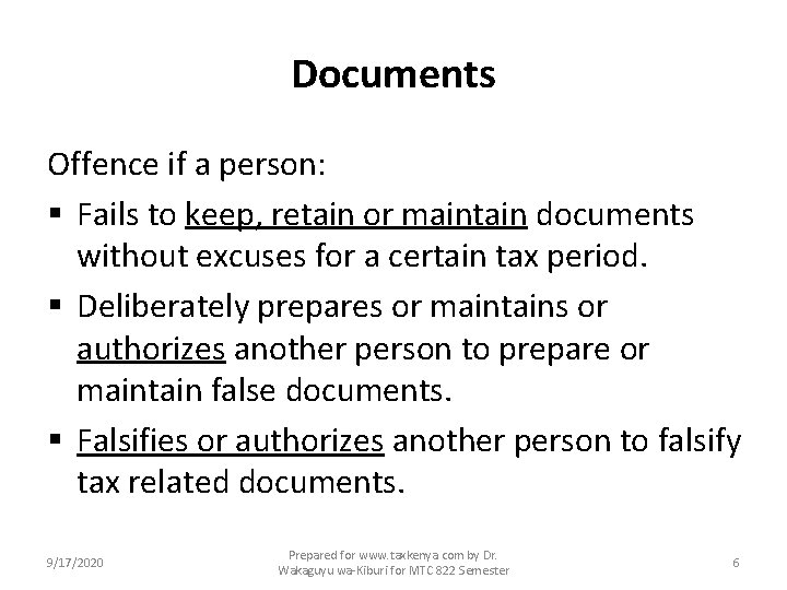Documents Offence if a person: § Fails to keep, retain or maintain documents without