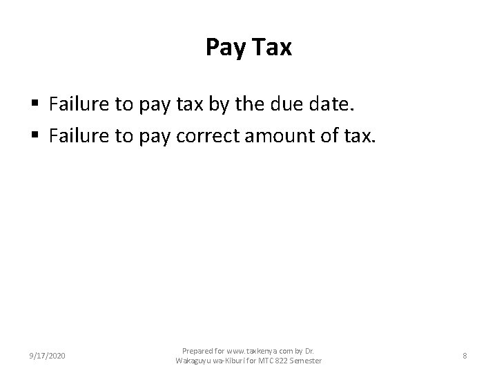 Pay Tax § Failure to pay tax by the due date. § Failure to