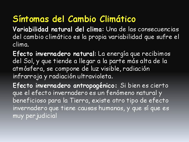 Síntomas del Cambio Climático Variabilidad natural del clima: Una de las consecuencias del cambio