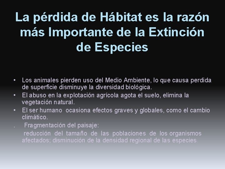 La pérdida de Hábitat es la razón más Importante de la Extinción de Especies