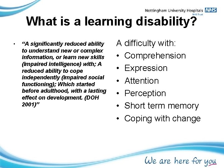 What is a learning disability? • “A significantly reduced ability to understand new or