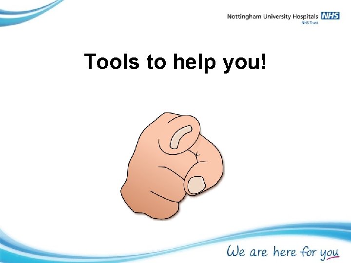 Tools to help you! 