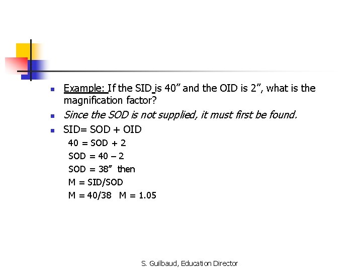 n Example: If the SID is 40” and the OID is 2”, what is