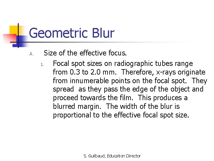 Geometric Blur A. Size of the effective focus. 1. Focal spot sizes on radiographic