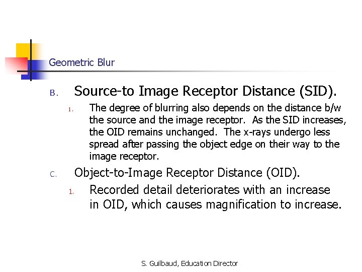 Geometric Blur Source-to Image Receptor Distance (SID). B. 1. C. The degree of blurring