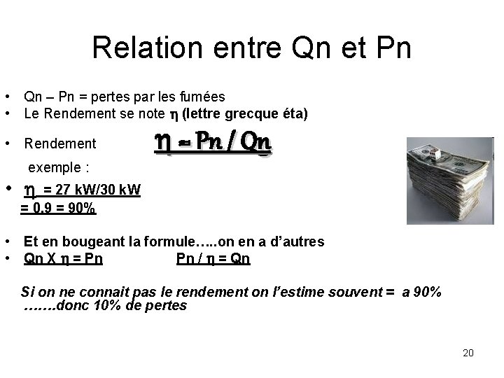 Relation entre Qn et Pn • Qn – Pn = pertes par les fumées
