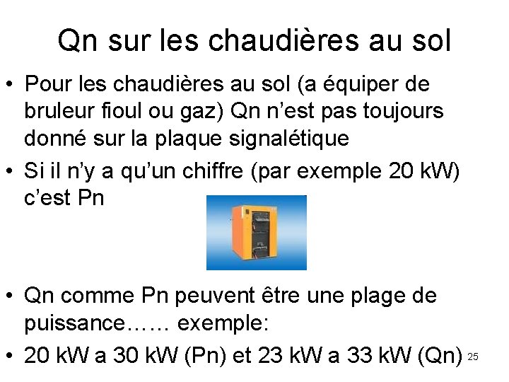 Qn sur les chaudières au sol • Pour les chaudières au sol (a équiper