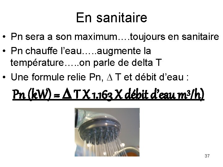 En sanitaire • Pn sera a son maximum…. toujours en sanitaire • Pn chauffe