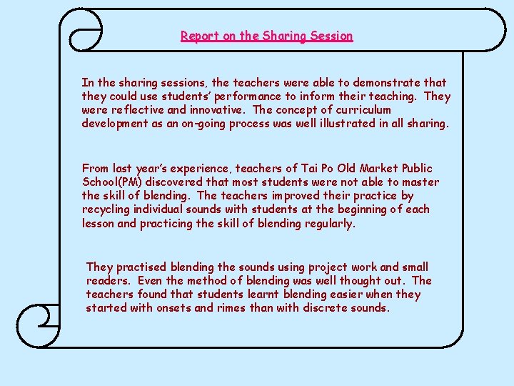 Report on the Sharing Session In the sharing sessions, the teachers were able to