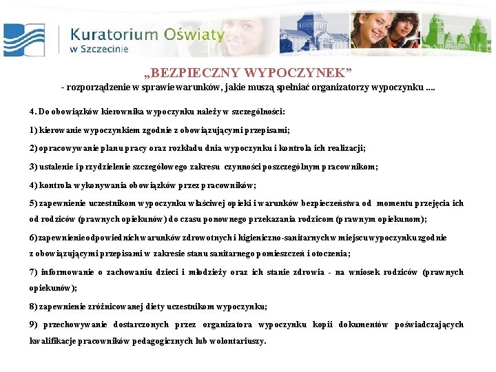 „BEZPIECZNY WYPOCZYNEK” - rozporządzenie w sprawie warunków, jakie muszą spełniać organizatorzy wypoczynku. . 4.