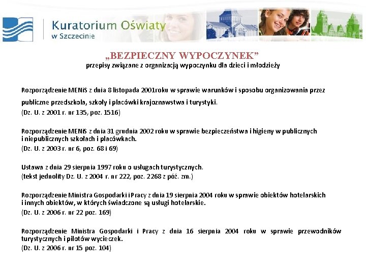 „BEZPIECZNY WYPOCZYNEK” przepisy związane z organizacją wypoczynku dla dzieci i młodzieży Rozporządzenie MENi. S