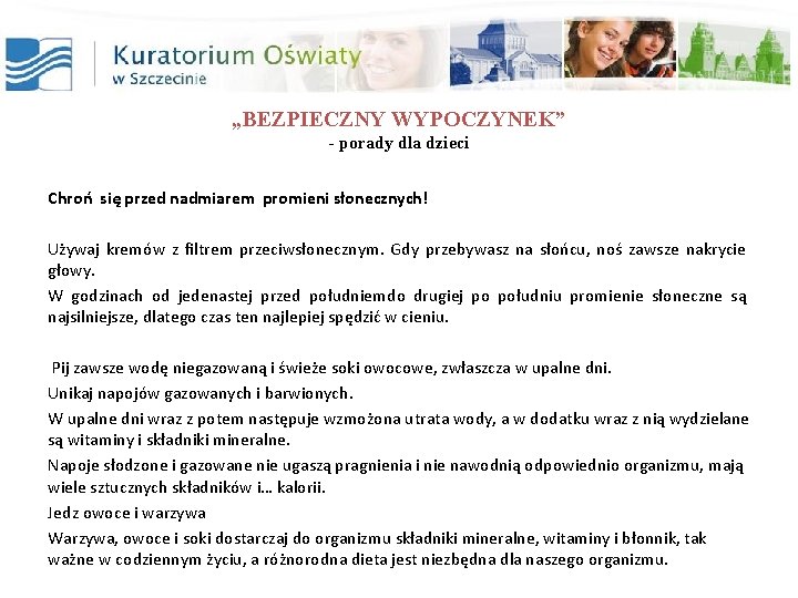 „BEZPIECZNY WYPOCZYNEK” - porady dla dzieci Chroń się przed nadmiarem promieni słonecznych! Używaj kremów