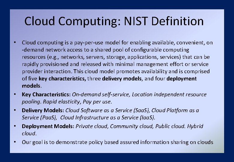 Cloud Computing: NIST Definition • Cloud computing is a pay-per-use model for enabling available,