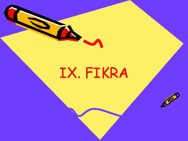 IX. FIKRA 