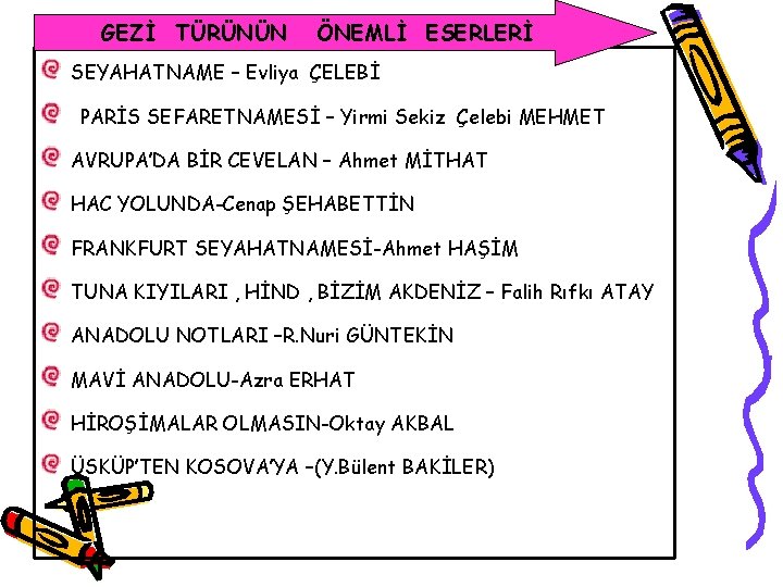 GEZİ TÜRÜNÜN ÖNEMLİ ESERLERİ SEYAHATNAME – Evliya ÇELEBİ PARİS SEFARETNAMESİ – Yirmi Sekiz Çelebi