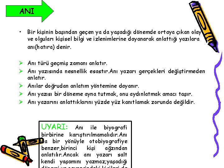ANI • Bir kişinin başından geçen ya da yaşadığı dönemde ortaya çıkan olay ve