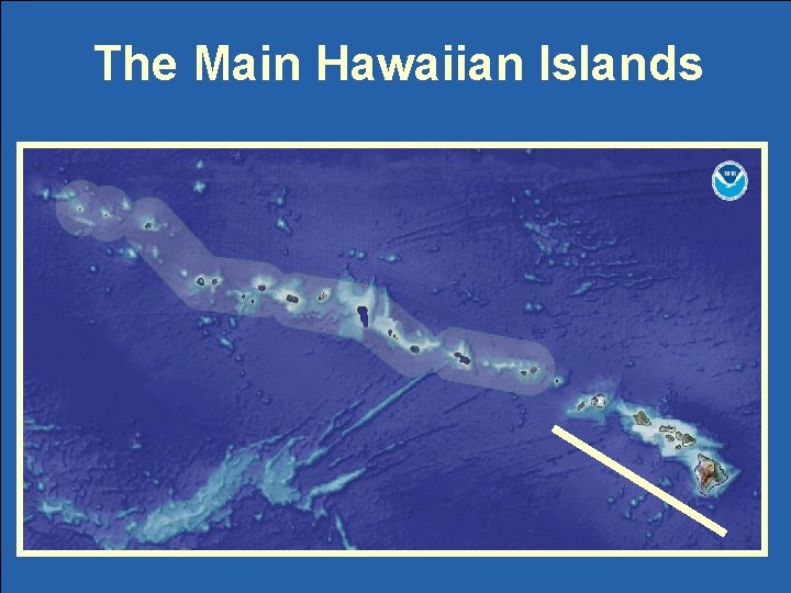 The Main Hawaiian Islands 