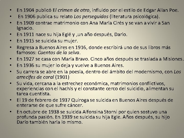  • En 1904 publicó El crimen de otro, influido por el estilo de