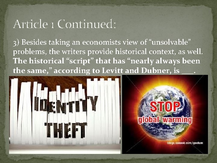 Article 1 Continued: 3) Besides taking an economists view of “unsolvable” problems, the writers