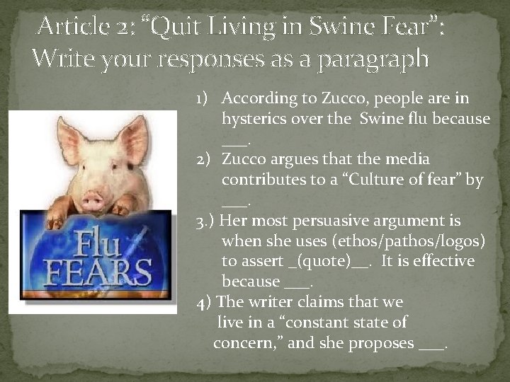 Article 2: “Quit Living in Swine Fear”: Write your responses as a paragraph 1)