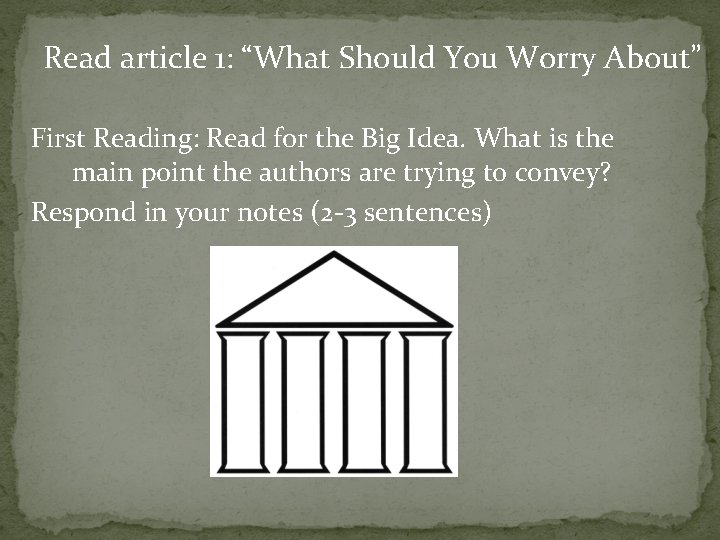 Read article 1: “What Should You Worry About” First Reading: Read for the Big