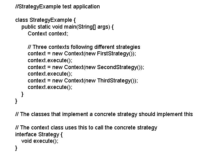 //Strategy. Example test application class Strategy. Example { public static void main(String[] args) {