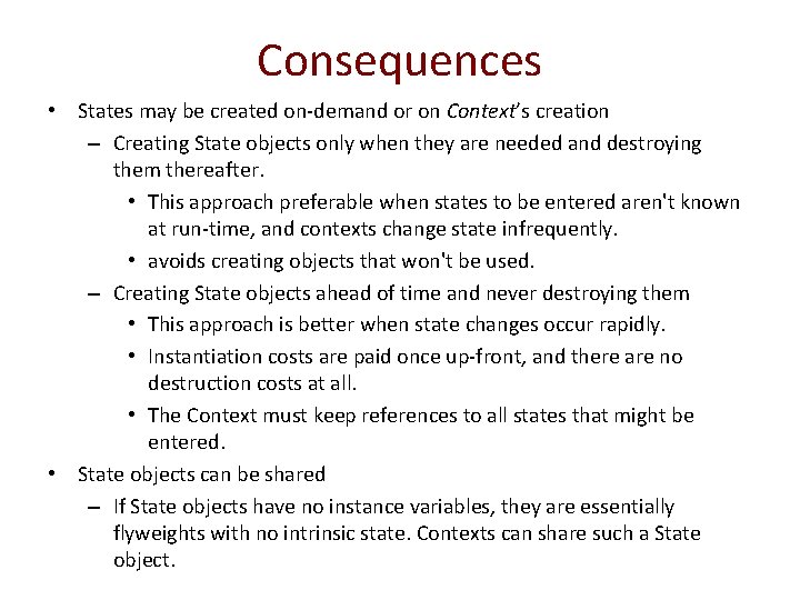 Consequences • States may be created on-demand or on Context’s creation – Creating State