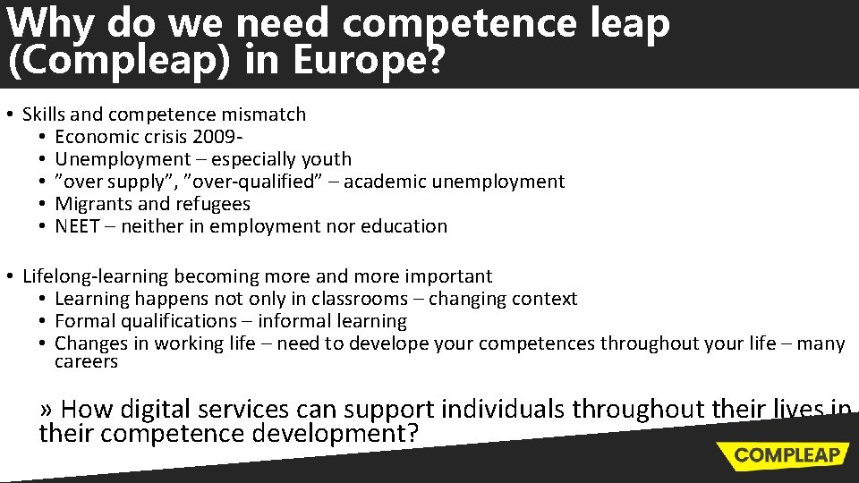 Why do we need competence leap (Compleap) in Europe? • Skills and competence mismatch