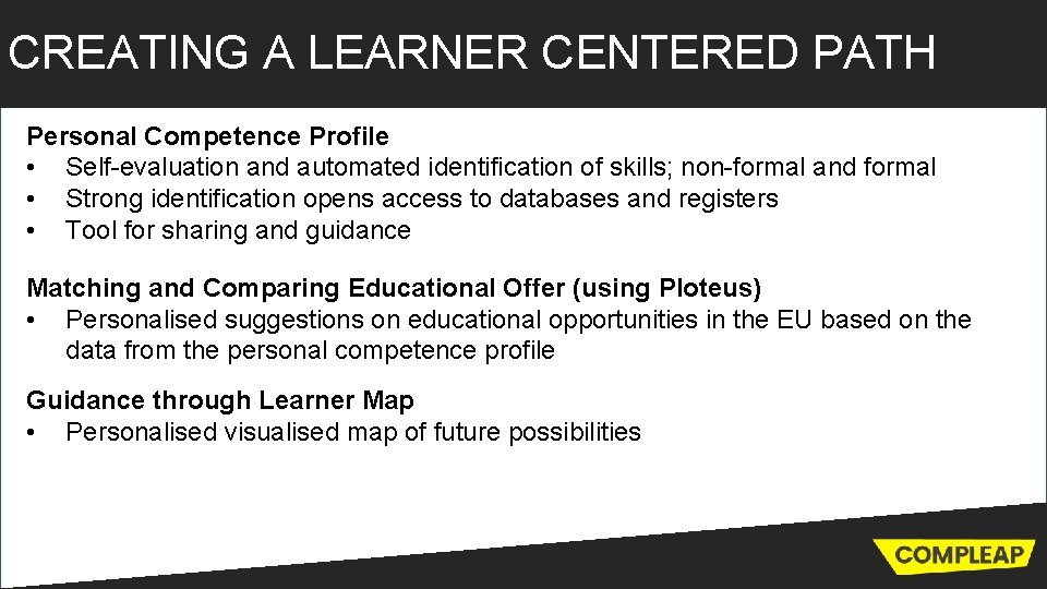 CREATING A LEARNER CENTERED PATH Personal Competence Profile • Self-evaluation and automated identification of