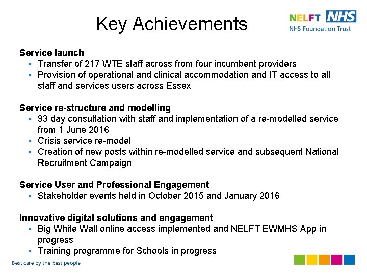 Key Achievements Service launch § Transfer of 217 WTE staff across from four incumbent