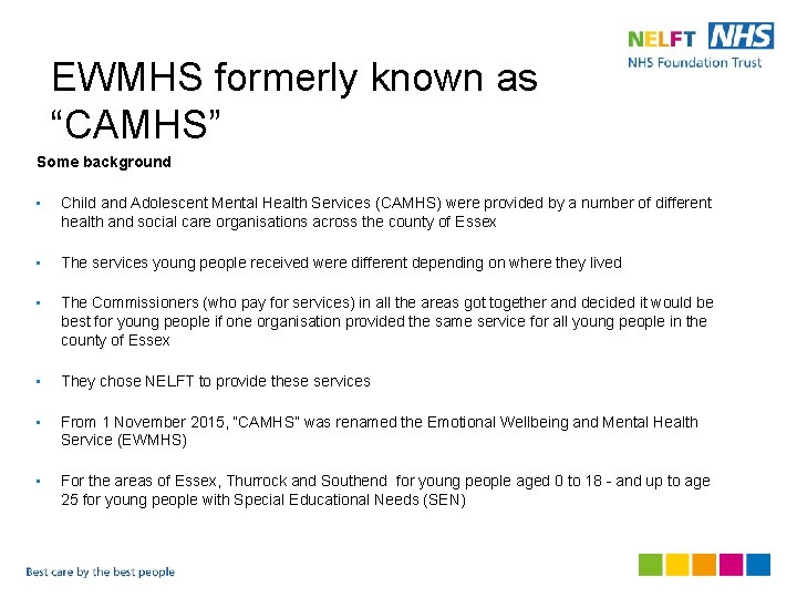 EWMHS formerly known as “CAMHS” Some background • Child and Adolescent Mental Health Services