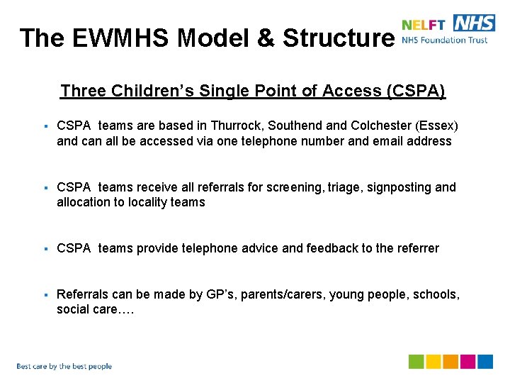 The EWMHS Model & Structure Three Children’s Single Point of Access (CSPA) § CSPA