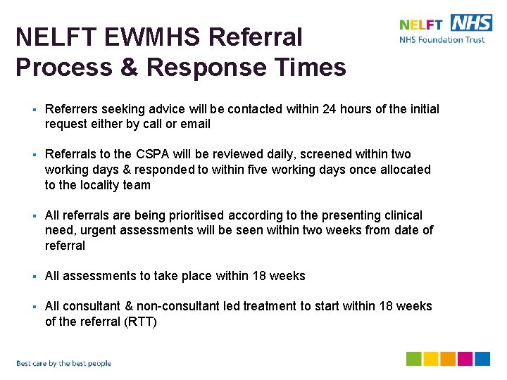 NELFT EWMHS Referral Process & Response Times § Referrers seeking advice will be contacted