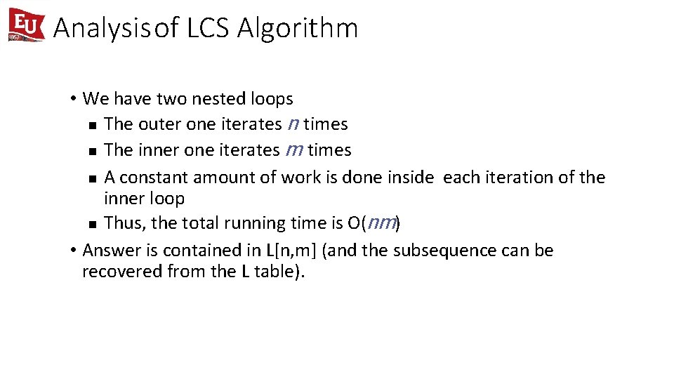 Analysisof LCS Algorithm • We have two nested loops The outer one iterates n