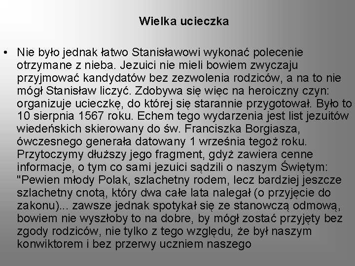 Wielka ucieczka • Nie było jednak łatwo Stanisławowi wykonać polecenie otrzymane z nieba. Jezuici