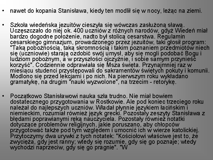  • nawet do kopania Stanisława, kiedy ten modlił się w nocy, leżąc na