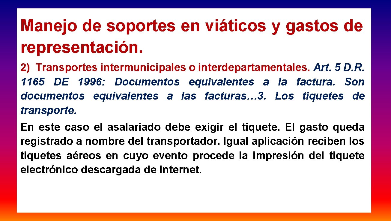 Manejo de soportes en viáticos y gastos de representación. 2) Transportes intermunicipales o interdepartamentales.