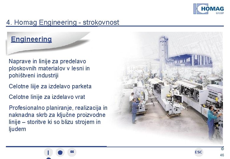 4. Homag Engineering - strokovnost Engineering Naprave in linije za predelavo ploskovnih materialov v