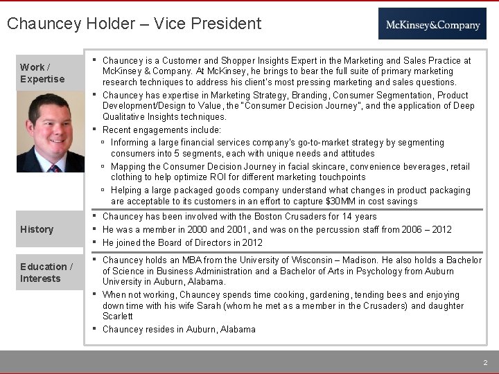 Chauncey Holder – Vice President Work / Expertise ▪ ▪ Chauncey is a Customer