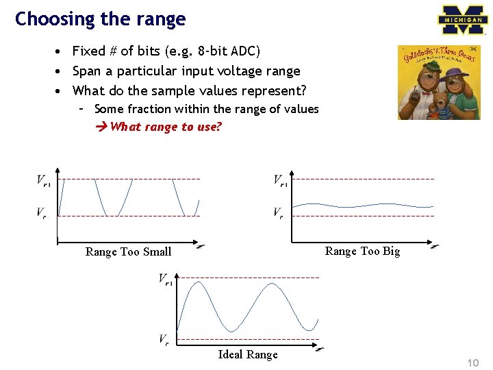 Choosing the range • Fixed # of bits (e. g. 8 -bit ADC) •