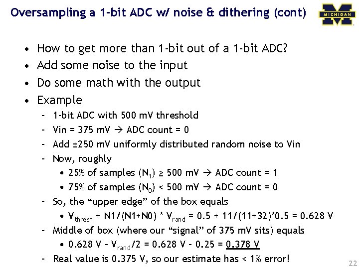 Oversampling a 1 -bit ADC w/ noise & dithering (cont) • • How to