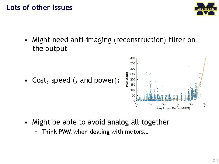 Lots of other issues • Might need anti-imaging (reconstruction) filter on the output •